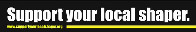 support_your_local_shaper_reverse[1].jpg
